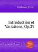 Introduction et Variations, Op.29, 