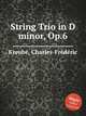 String Trio in D minor, Op.6, 
