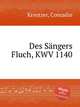 Des Sngers Fluch, KWV 1140, Kreutzer, Conradin 