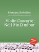 Violin Concerto No.19 in D minor, Kreutzer, Rodolphe 