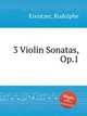 3 Violin Sonatas, Op.1, Kreutzer, Rodolphe 