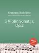 3 Violin Sonatas, Op.2, Kreutzer, Rodolphe 