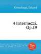 4 Intermezzi, Op.19, Kreuzhage, Eduard 