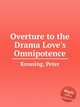 Overture to the Drama Love`s Omnipotence, Krossing, Peter 
