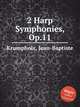 2 Harp Symphonies, Op.11, Krumpholz, Jean-Baptiste 