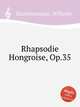 Rhapsodie Hongroise, Op.35, 