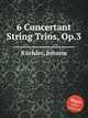 6 Concertant String Trios, Op.3, 