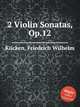 2 Violin Sonatas, Op.12, 