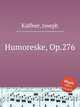 Humoreske, Op.276, 