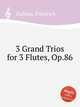 3 Grand Trios for 3 Flutes, Op.86, Kuhlau, Friedrich 