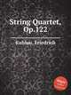 String Quartet, Op.122, Kuhlau, Friedrich 