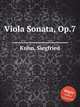 Viola Sonata, Op.7, Kuhn, Siegfried 