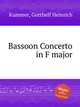 Bassoon Concerto in F major, Kummer, Gotthelf Heinrich 