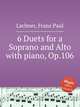 6 Duets for a Soprano and Alto with piano, Op.106, Lachner, Franz Paul 