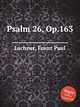 Psalm 26, Op.163, Lachner, Franz Paul 