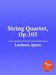 String Quartet, Op.105, Lachner, Ignaz 