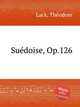 Sudoise, Op.126, 