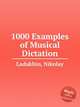 1000 Examples of Musical Dictation, Ladukhin, Nikolay 