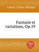 Fantasie et variations, Op.19, Lafont, Charles Philippe 
