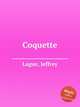 Coquette, Lague, Jeffrey 