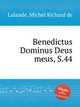 Benedictus Dominus Deus meus, S.44, Lalande, Michel Richard de 