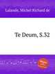 Te Deum, S.32, Lalande, Michel Richard de 