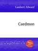 Caedmon, Lambert, Edward 