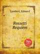 Rossetti Requiem, Lambert, Edward 