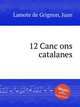 12 Cancons catalanes, Lamote de Grignon, Juan 