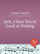 Jack, I Hear You`re Good at Pinking, Lampe, Charles 