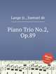 Piano Trio No.2, Op.89, Lange Jr., Samuel de 
