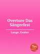 Overture Das Sngerfest, Lange, Gustav 