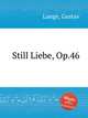 Still Liebe, Op.46, Lange, Gustav 