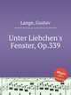 Unter Liebchen`s Fenster, Op.339, Lange, Gustav 