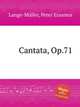 Cantata, Op.71, 