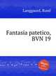 Fantasia patetico, BVN 19, Langgaard, Rued 