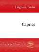 Caprice, Langhans, Louise 