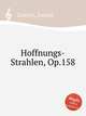 Hoffnungs-Strahlen, Op.158, Lanner, Joseph 