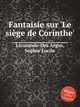 Fantaisie sur `Le sige de Corinthe`, Larmande-Des Argus, Sophie Lucile 