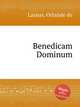 Benedicam Dominum, Lassus, Orlande de 