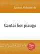 Cantai hor piango, Lassus, Orlande de 