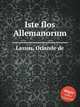 Iste flos Allemanorum, Lassus, Orlande de 