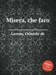 Misera, che faro, Lassus, Orlande de 