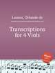 Transcriptions for 4 Viols, Lassus, Orlande de 
