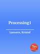 Processing1, Lauwers, Kristof 