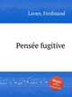 Pense fugitive, Laven, Ferdinand 