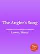 The Angler`s Song, Lawes, Henry 