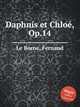 Daphnis et Chlo, Op.14, Le Borne, Fernand 
