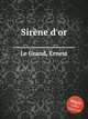 Sirne d`or, Le Grand, Ernest 