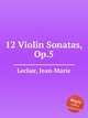 12 Violin Sonatas, Op.5, Leclair, Jean-Marie 